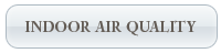 Indoor Air Quality Indoor Air Quality